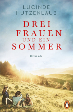 Drei Frauen und ein Sommer Lucinde Hutzenlaub