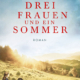 Drei Frauen und ein Sommer Lucinde Hutzenlaub