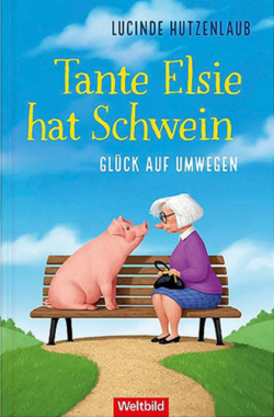 Tante Elsie hat Schwein von Lucinde Hutzenlaub