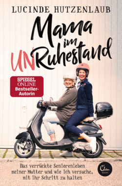 Mama im Unruhestand von Lucinde Hutzenlaub und Heike Abidi